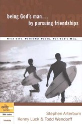 Being God's Man by Pursuing Friendships - the Every Man Series, Bible Studies
