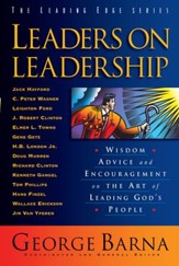 Leaders on Leadership (The Leading Edge Series): Wisdom, Advice and Encouragement on the Art of Leading God's People - eBook