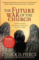 Future War of the Church, The: How We Can Defeat Lawlessness and Bring God's Order to Earth - eBook