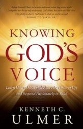 Knowing God's Voice: Learn How to Hear God Above the Chaos of Life and Respond Passionately in Faith - eBook