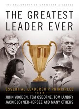 Greatest Leader Ever, The (The Heart of a Coach Series): Essential Leadership Principles - eBook