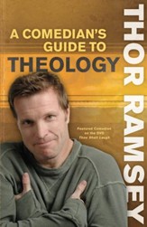 Comedian's Guide to Theology, A: Featured Comedian on the Best-Selling DVD Thou Shalt Laugh - eBook