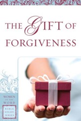 Gift of Forgiveness, The (Women of the Word Bible Study Series) - eBook