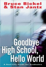 Goodbye High School, Hello World: A Real-Life Guide for Graduates - eBook