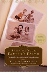Shaping Your Family's Faith: One Family's Story of Growing Strong Together - eBook