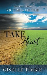 Take Heart: Moving From Victim to Victor - eBook