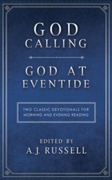 God Calling/God at Eventide: Two Classic Devotionals, for Morning and Evening Reading - eBook