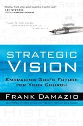 Strategic Vision: Embracing God's Future for Your Church - eBook