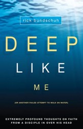 Deep Like Me: (Or Another Failed Attempt to Walk on Water) - eBook