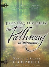 Praying the Bible: The Pathway to Spirituality: Seven Steps to a Deeper Connection with God - eBook