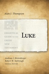 Luke: Exegetical Guide to the Greek New Testament