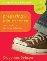 Preparing for Adolescence Family Guide and Workbook: How to Survive the Coming Years of Change - eBook