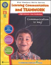 21st Century Skills: Learning Communication & Teamwork, Grades 3-8+