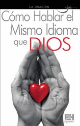 Como Hablar el Mismo Idioma que Dios Folleto (Speaking God's Language Pamphlet)