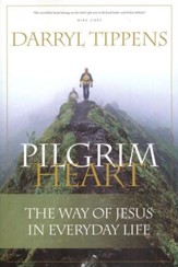 Pilgrim Heart: The Way of Jesus in Everyday Life