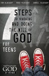 7 Steps to Knowing and Doing the Will of God: For Teens