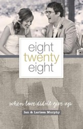 Eight Twenty Eight: When Love Didn't Give Up - eBook