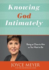 Knowing God Intimately: Being as Close to Him as You Want to Be / Revised - eBook