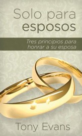 Solo para esposos: Tres principios para honrar a su esposa - eBook