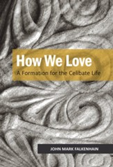 How We Love: A Formation of the Celibate Life