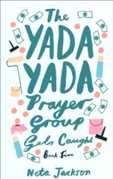 The Yada Yada Prayer Group Gets Caught, repackaged