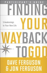 Finding Your Way Back to God Participant's Guide: Five Awakenings to Your New Life - eBook