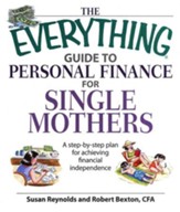 The Everything Guide To Personal Finance For Single Mothers