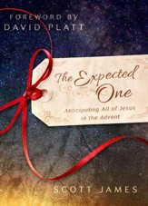 The Expected One: Anticipating All of Jesus in the Advent - eBook