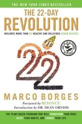 The 22 Day Revolution: The Plant-Based Program That Will Transform Your Body, Reset Your Habits, and Change Your Life - eBook