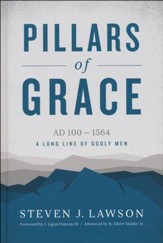 Pillars of Grace, AD 100 - 1564, A Long Line of Godly Men