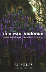 Domestic Violence: What Every Pastor Needs to Know, Second Edition