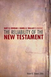The Reliability of the New Testament: Bart Ehrman & Daniel Wallace in Dialogue