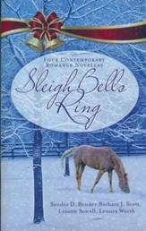 Sleigh Bells Ring: Four Contemporary Romance Novellas