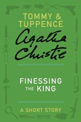 Finessing the King: A Tommy & Tuppence Short Story - eBook