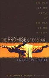 The Promise of Despair: The Way of the Cross As the Way of the Church