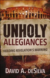 Unholy Allegiances: Heeding Revelation's Warning