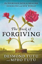 The Book of Forgiving: The Fourfold Path for Healing Ourselves and Our World - eBook