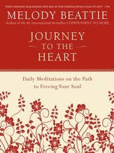 Journey to the Heart: Daily Meditations on the Path to Freeing Your Soul - eBook