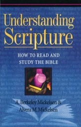 Understanding Scripture: How to Read and Study the Bible