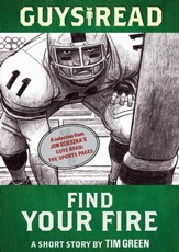 Guys Read: Find Your Fire: A Short Story from Guys Read: The Sports Pages - eBook