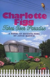 Charlotte Figg Takes Over Paradise, Bright's Pond Series #2