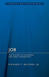 Job: The Mystery of Suffering and God's Sovereignty (Focus on the Bible)