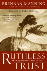 Ruthless Trust: The Ragamuffin's Path to God - eBook