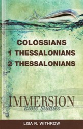 Immersion Bible Studies: Colossians, 1 and 2 Thessalonians