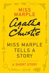 Miss Marple Tells a Story: A Miss Marple Story - eBook