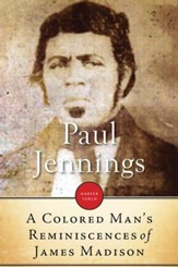 A Colored Man's Reminiscences of James Madison - eBook
