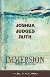 Immersion Bible Studies - Joshua, Judges, Ruth