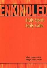 Enkindled: Holy Spirit, Holy Gifts