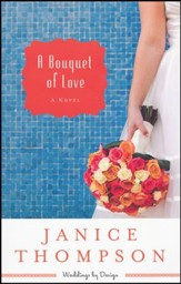 A Bouquet of Love, Weddings By Design Series #4
