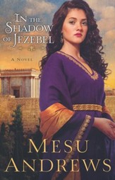 In the Shadow of Jezebel, A Novel